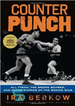 دانلود کتاب Counterpunch : Ali, Tyson, the Brown Bomber, and other stories of the boxing ring – ضد پانچ: علی،...