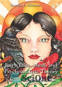 دانلود کتاب Fairy Tales, Myth, and Psychoanalytic Theory: Feminism and Retelling the Tale – داستان های پریان، اسطوره و نظریه... 