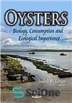 دانلود کتاب Oysters : biology, consumption, and ecological importance – صدف: زیست شناسی، مصرف و اهمیت زیست محیطی