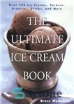 دانلود کتاب The ultimate ice cream book : over 500 ice creams, sorbets, granitas – کتاب نهایی بستنی: بیش از...