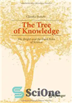 دانلود کتاب The tree of knowledge : the bright and the dark sides of science – درخت دانش: جنبه های...