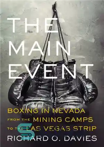 دانلود کتاب The main event : boxing in Nevada from the mining camps to the Las Vegas strip – رویداد...