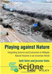 دانلود کتاب Playing against nature : integrating science and economics to mitigate natural hazards in an uncertain world – بازی...