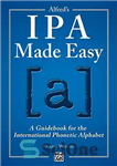 دانلود کتاب Alfred’s IPA Made Easy: A Guidebook for the International Phonetic Alphabet – IPA آلفرد آسان شد: کتاب راهنما...