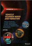 دانلود کتاب Vehicle gearbox noise and vibration :b measurement, signal analysis, signal processing, and noise reduction measures – نویز و...