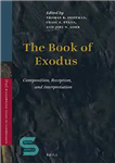 دانلود کتاب The Book of Exodus: Composition, Reception, and Interpretation – کتاب خروج: تألیف، پذیرش و تفسیر