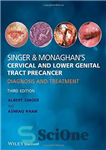 دانلود کتاب Singer & Monaghan’s cervical and lower genital tract precancer : diagnosis and treatment – پیش سرطان دهانه رحم...