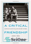 دانلود کتاب A critical friendship : Donald Justice and Richard Stern, 1946-1961 – دوستی انتقادی: دونالد جاستیس و ریچارد استرن،...