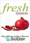 دانلود کتاب Fresh passion : get a brand or die a generic – شور و اشتیاق تازه: یک نام تجاری...