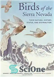 دانلود کتاب Birds of the Sierra Nevada : their natural history, status, and distribution – پرندگان سیرا نوادا: تاریخ طبیعی،...