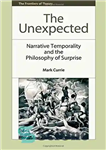 دانلود کتاب The unexpected : narrative temporality and the philosophy of surprise – غیر منتظره: زمانمندی روایی و فلسفه غافلگیری