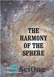 دانلود کتاب The Harmony of the Sphere: Kant and Herschel on the Universe and the Astronomical Phenomena – هارمونی کره:...