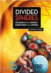 دانلود کتاب Divided spheres. Geodesics and the orderly subdivision of the sphere – کره های تقسیم شده ژئودزیک و تقسیم...
