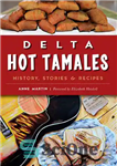 دانلود کتاب Delta Hot Tamales: History, Stories Recipes تاریخچه، داستان ها و دستور العمل 