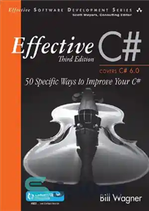 دانلود کتاب Effective C# (Covers C# 6.0): 50 Specific Ways to Improve Your C# – C# موثر (C# 6.0 را...