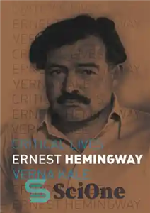 دانلود کتاب Ernest Hemingway (Critical Lives) – ارنست همینگوی (زندگی های انتقادی)