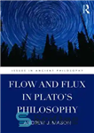 دانلود کتاب Flow and Flux in Plato’s Philosophy – جریان و شار در فلسفه افلاطون