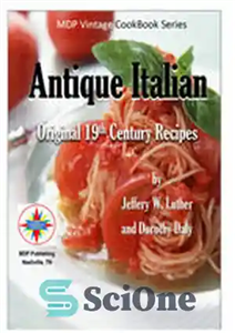 دانلود کتاب Antique Italian Original 19th Century Recipes ایتالیایی عتیقه دستور العمل های اصلی قرن 