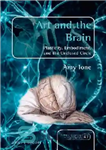 دانلود کتاب Art and the Brain: Plasticity, Embodiment, and the Unclosed Circle – هنر و مغز: انعطاف پذیری، تجسم، و...