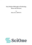 دانلود کتاب Early Modern Philosophy of Technology. Bacon and Descartes – اوایل فلسفه مدرن مدرن. بیکن و دکارت