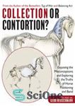 دانلود کتاب Collection or Contortion: Exposing the Misconceptions and Exploring the Truths of Horse Positioning and Bend – مجموعه یا...