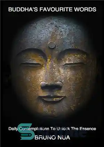 دانلود کتاب BUDDHA’S FAVOURITE WORDS: Daily Contemplations To Unlock The Essence – کلمات مورد علاقه بودا: تفکرات روزانه برای باز... 