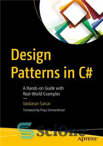 دانلود کتاب Design Patterns in C#: A Hands-On Guide with Real-World Examples – الگوهای طراحی در سی شارپ: راهنمای عملی...