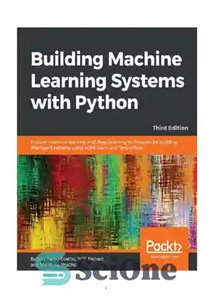 دانلود کتاب Building Machine Learning Systems with Python: Explore machine learning and deep learning techniques for building intelligent systems using...