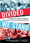 دانلود کتاب Divided we stand : the battle over women’s rights and family values that polarized American politics – ما...