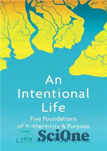 دانلود کتاب An Intentional Life: Five Foundations of Authenticity & Purpose – یک زندگی عمدی: پنج پایه اصالت و هدف 