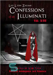 دانلود کتاب Confessions of an Illuminati Volume 6.66: The Age of Cyber Satan, Artificial Intelligence, and Robotics – اعترافات یک...