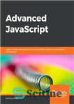 دانلود کتاب Advanced JavaScript: Speed up web development with the powerful features and benefits of JavaScript – جاوا اسکریپت پیشرفته:...