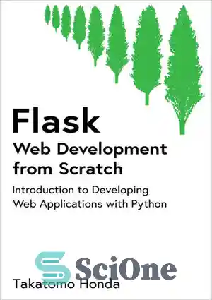 دانلود کتاب Flask Web Development from Scratch: Introduction to Developing Web Applications with Python – توسعه وب فلاسک از ابتدا:...