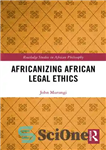 دانلود کتاب Africanizing African Legal Ethics اخلاق حقوقی آفریقایی کردن آفریقا 