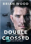 دانلود کتاب Double Crossed: A Code of Honour, A Complete Betrayal – Crossed Double: یک کد افتخار ، یک خیانت...