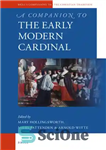 دانلود کتاب A Companion to the Early Modern Cardinal – همراهی برای کاردینال مدرن اولیه