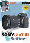 دانلود کتاب David Busch’s Sony [alpha] A7 III: Guide to Digital Photography – دیوید بوش سونی [آلفا] A7 III: راهنمای...