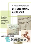 دانلود کتاب A First Course in Dimensional Analysis: Simplifying Complex Phenomena Using Physical Insight (The MIT Press) – اولین دوره...