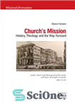 دانلود کتاب Church’s mission : history, theology and the way forward – مأموریت کلیسا: تاریخ، الهیات و راه پیش رو