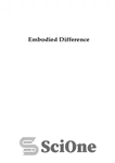 دانلود کتاب Embodied Difference: Divergent Bodies in Public Discourse – تفاوت تجسم یافته: بدن های متفاوت در گفتمان عمومی