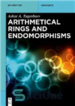 دانلود کتاب Arithmetical Rings and Endomorphisms – حلقه های حسابی و درون شکلی