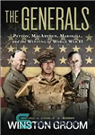 دانلود کتاب The Generals: Patton, MacArthur, Marshall, and the Winning of World War II – ژنرال ها: پاتون، مک آرتور،...