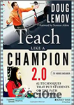 دانلود کتاب Teach Like a Champion 2.0: 62 Techniques that Put Students on the Path to College – Teach Like...