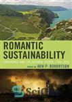 دانلود کتاب Romantic Sustainability: Endurance and the Natural World, 17801830 – پایداری رمانتیک: استقامت و دنیای طبیعی، 17801830