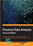 دانلود کتاب Practical Data Analysis (Python, MongoDB, Apache Spark) – تجزیه و تحلیل داده های عملی (Python، MongoDB، Apache Spark)