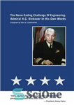 دانلود کتاب The Never-Ending Challenge of Engineering: Admiral H.G. Rickover in His Own Words – چالش بی پایان مهندسی: دریاسالار...