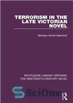 دانلود کتاب Terrorism in the Late Victorian Novel – تروریسم در رمان مرحوم ویکتوریا