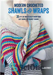 دانلود کتاب Modern crocheted shawls & wraps : 35 stylish ways to keep warm from lacy shawls to chunky wraps...