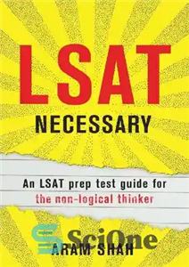 دانلود کتاب LSAT NECESSARY: An LSAT prep test guide for the non-logical thinker – LSAT ضروری: راهنمای آزمون آمادگی LSAT...