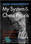دانلود کتاب My System & Chess Praxis: His Landmark Classics in One Edition – سیستم من و پراکسیس شطرنج: کلاسیک...
